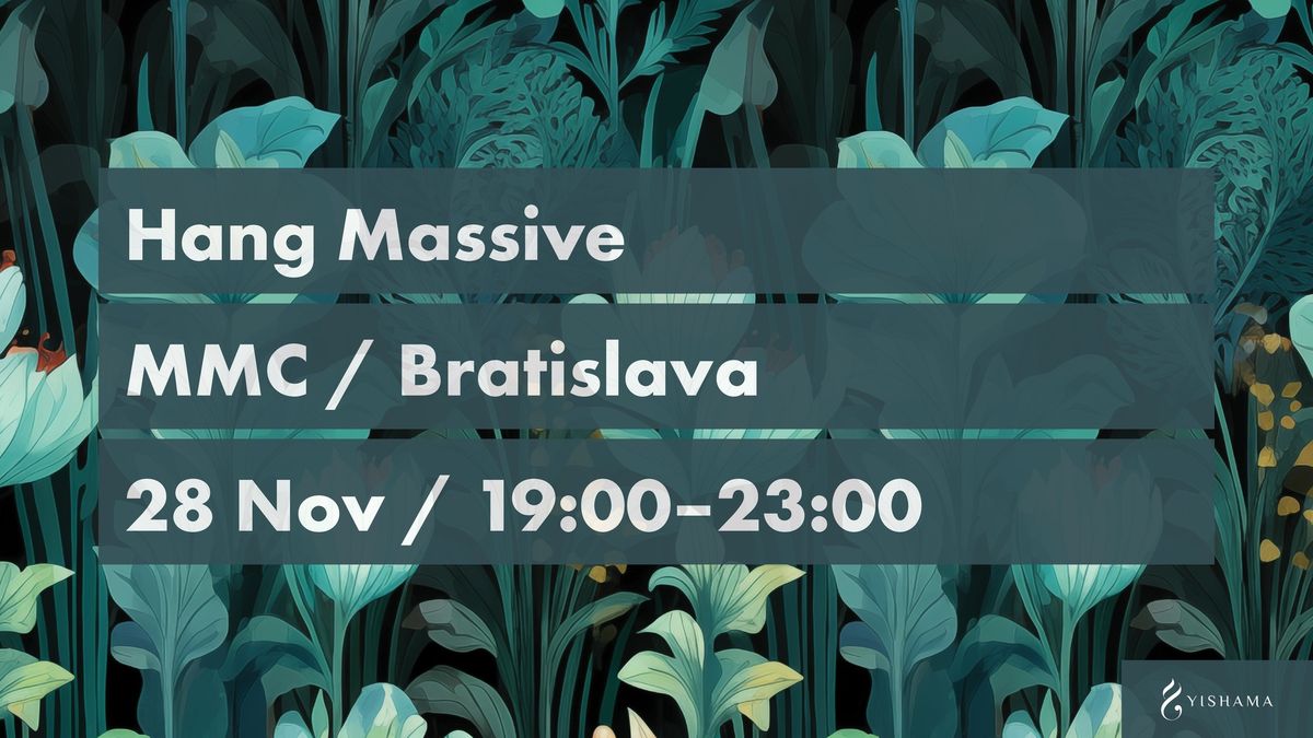 Hang Massive in Bratislava + Nasiri