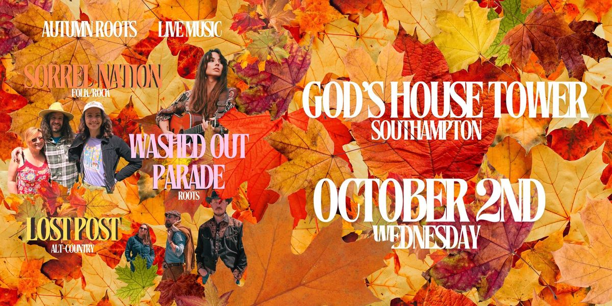 'Autumn Roots' with Sorrel Nation, Washed Out Parade & Lost Post @ God's House Tower, Southampton