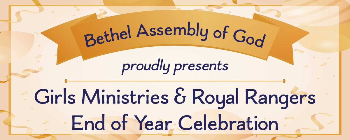 Girls Ministries & Royal Rangers End of Year Celebration