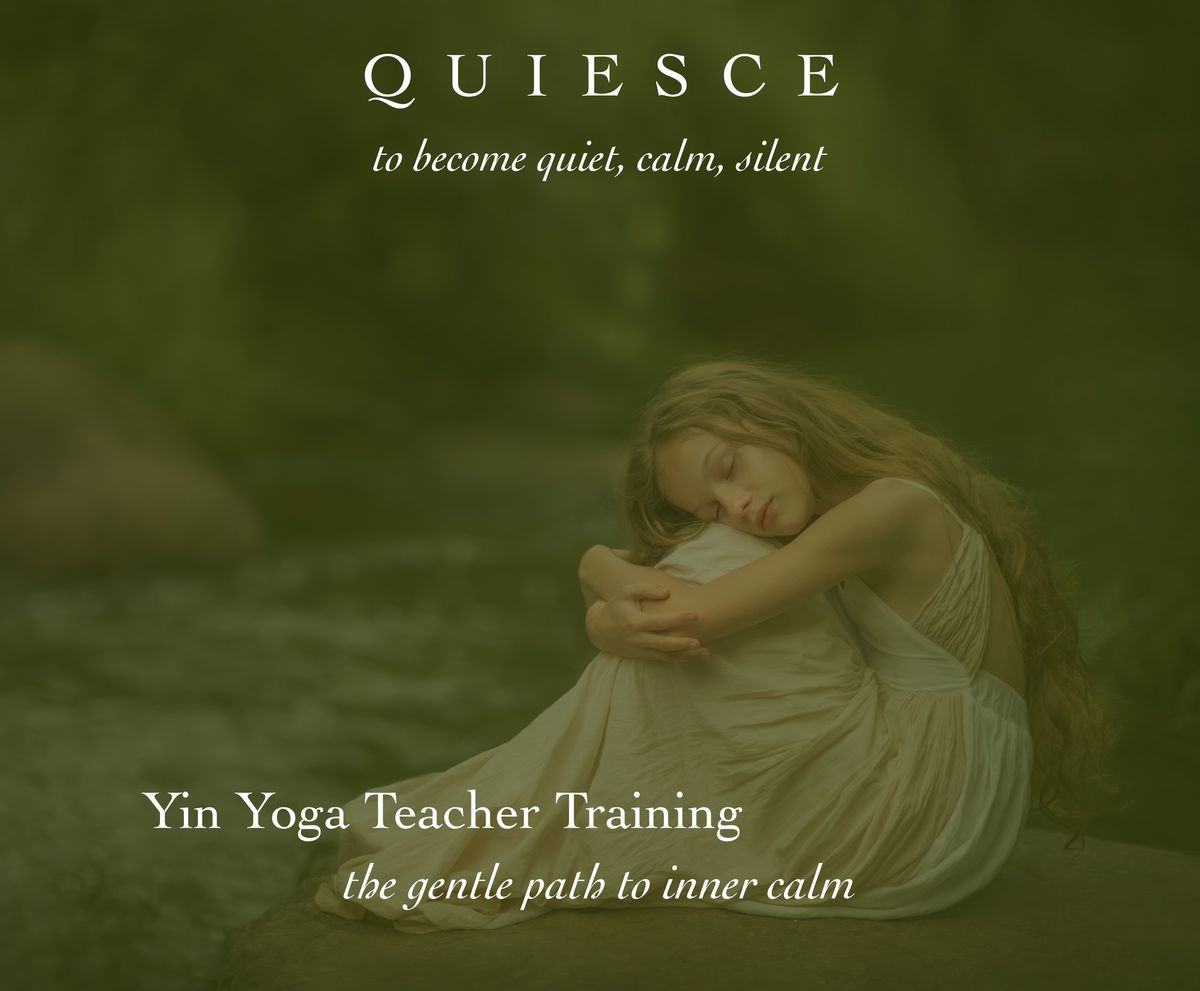 Quiesce - Yin Yoga & Yoga Energetics Teacher Training