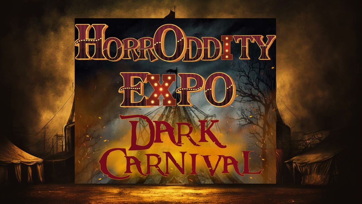 HorrOddity Expo Dark Carnival 