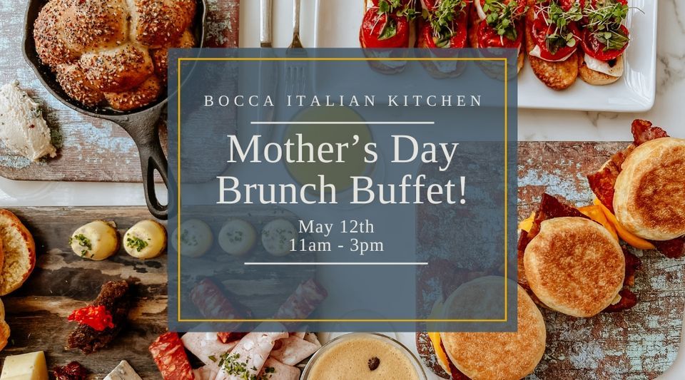 Mother's Day Brunch Buffet at Bocca Italian Kitchen 