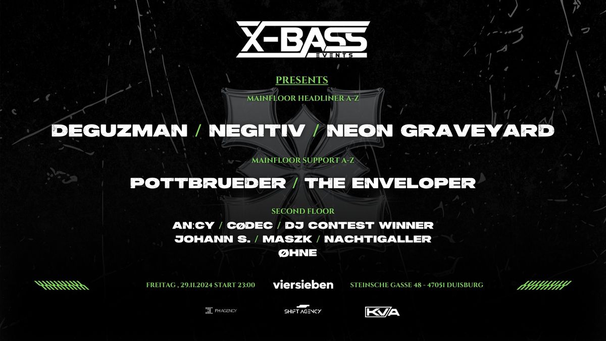 X- BASS PRES. DEGUZMAN, NEGITIV, NEON GRAVEYARD & MANY MORE!