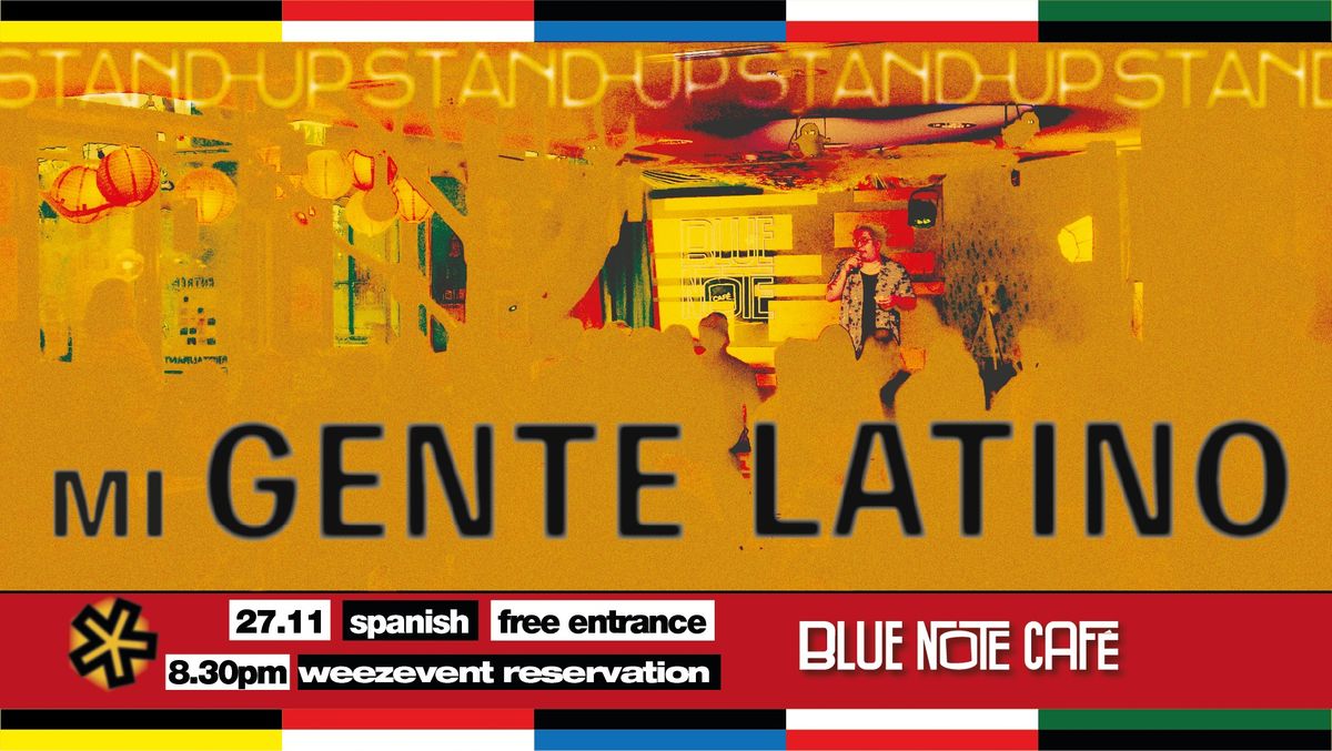 MI GENTE LATINO \uff5e ESPA\u00d1OL STAND-UP \uff5e 27.11