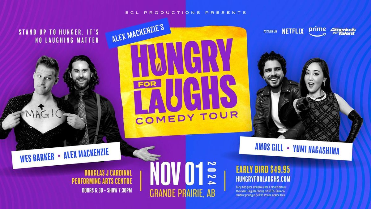 Alex Mackenzie's Hungry for Laughs Comedy Tour! Grande Prairie! 