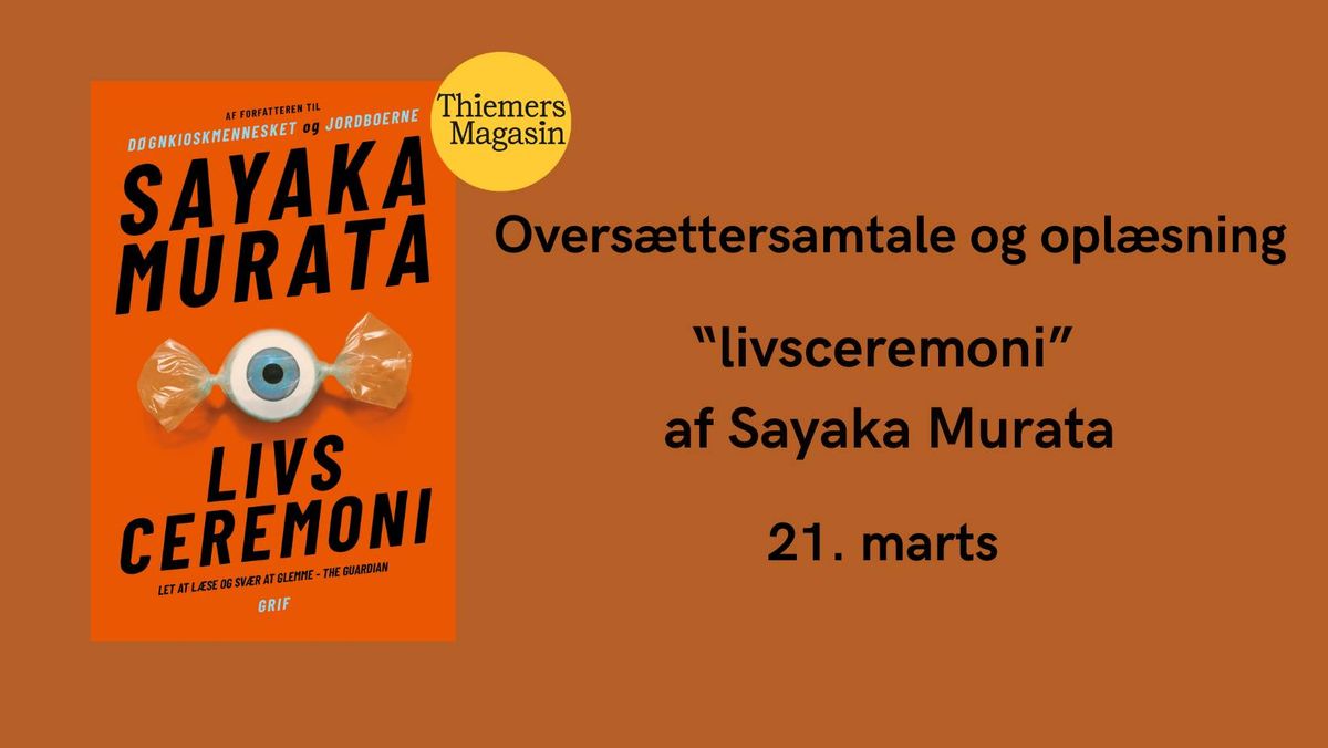 Overs\u00e6ttersamtale og opl\u00e6sning: "Livsceremoni" af Sayaka Murata