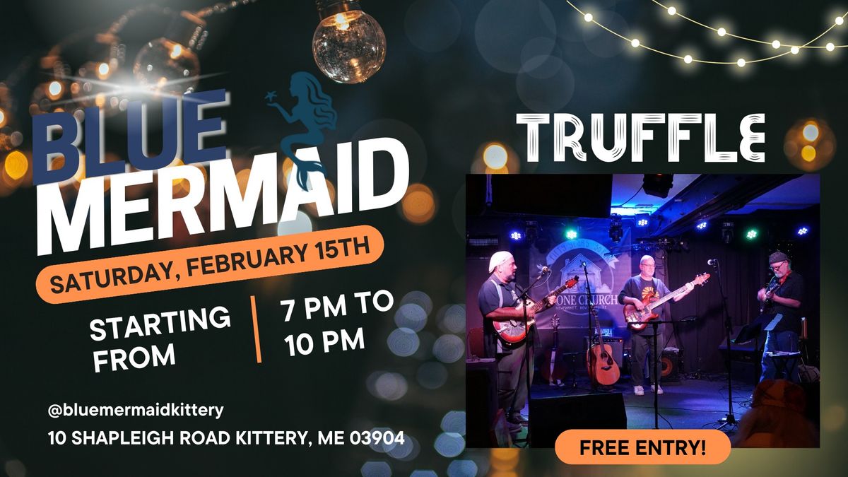 Truffle live @ Blue Mermaid | February 15th | 7 PM