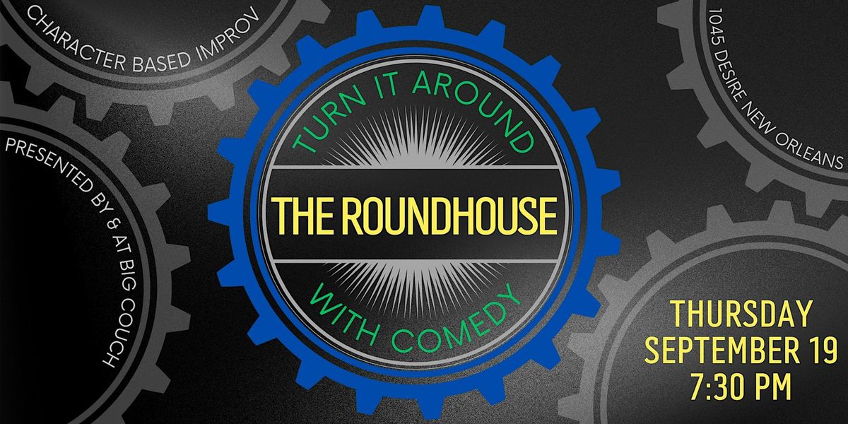 The Roundhouse: Turn It Around With Comedy