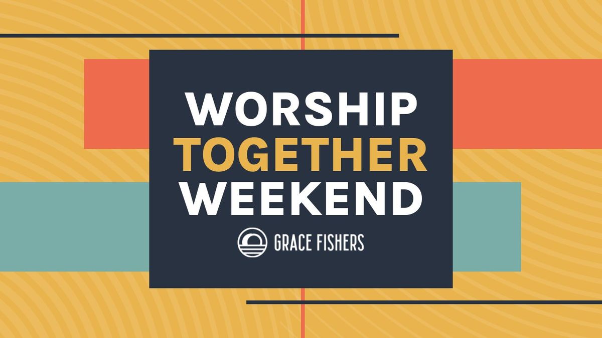 Worship Together Weekend | Family-Friendly Service