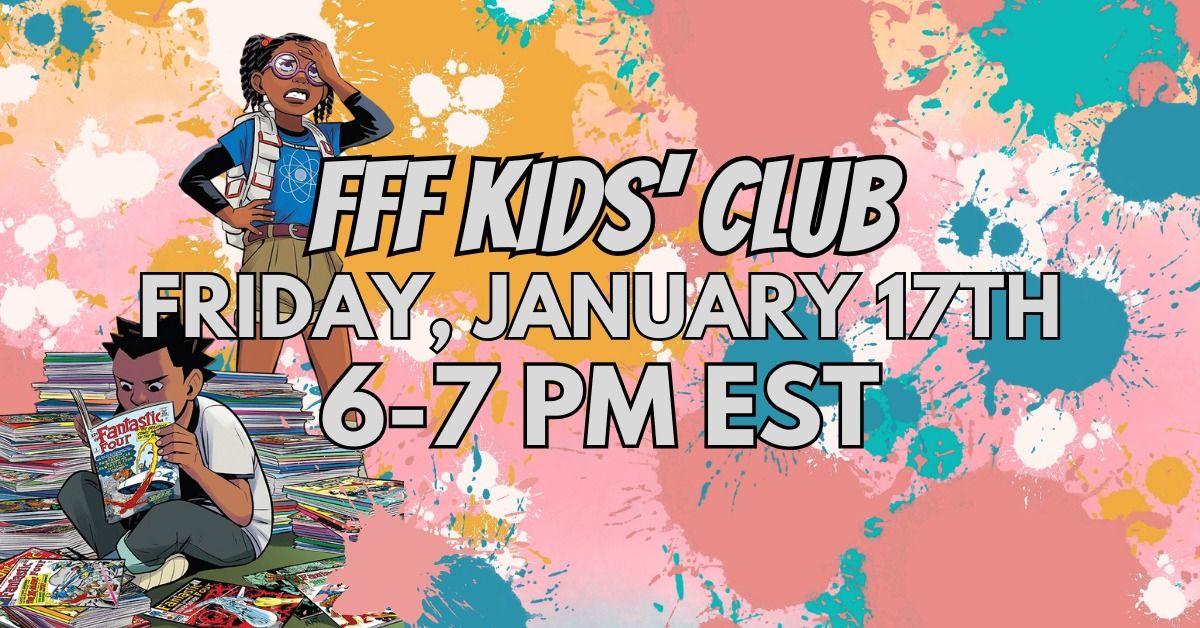 FFF Kids' Club Friday Jan 17th 6 PM