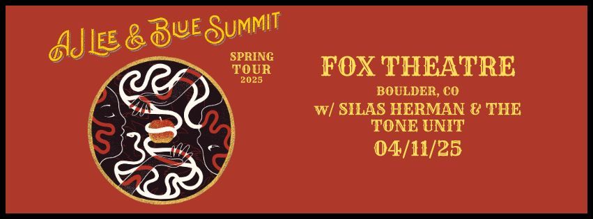 AJ Lee & Blue Summit with Silas Herman & The Tone Unit | The Fox Theatre