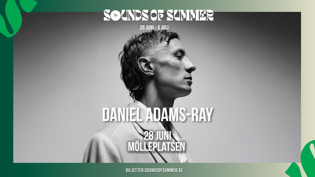 Daniel Adams-Ray | Sounds of Summer, M\u00f6lleplatsen