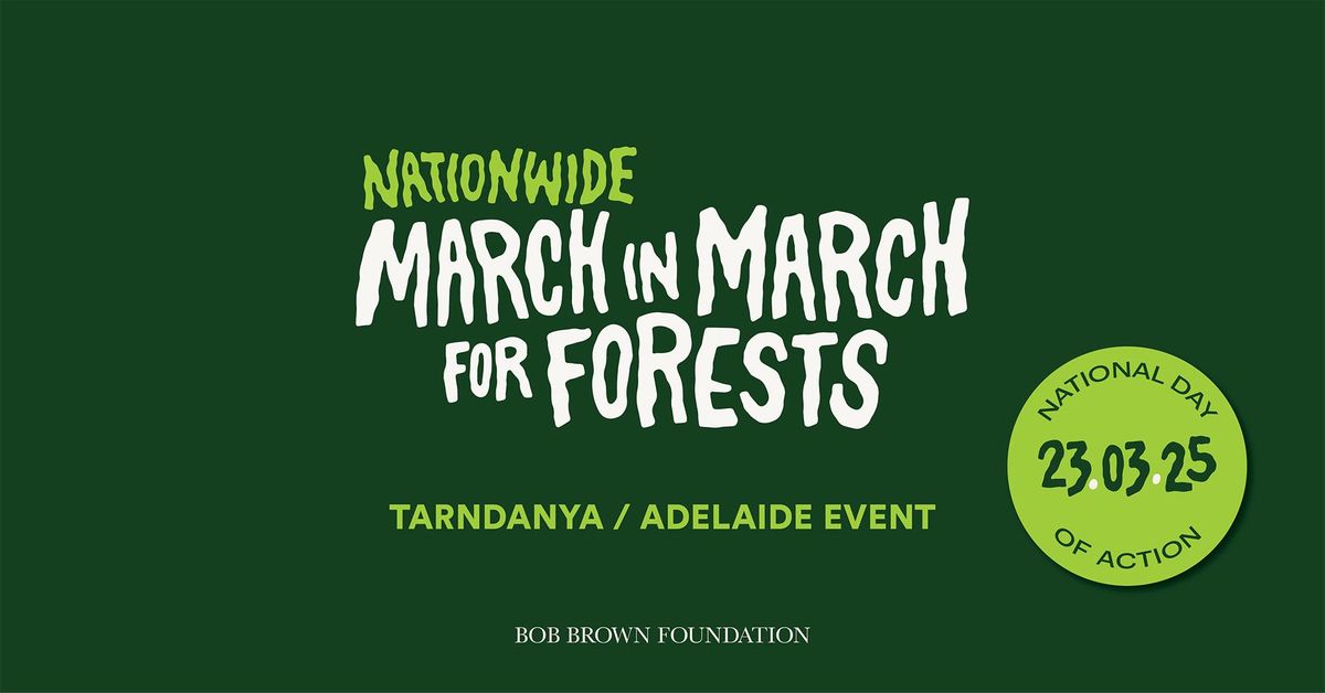 March in March for Forests \u2014 Tarndanya \/ Adelaide 