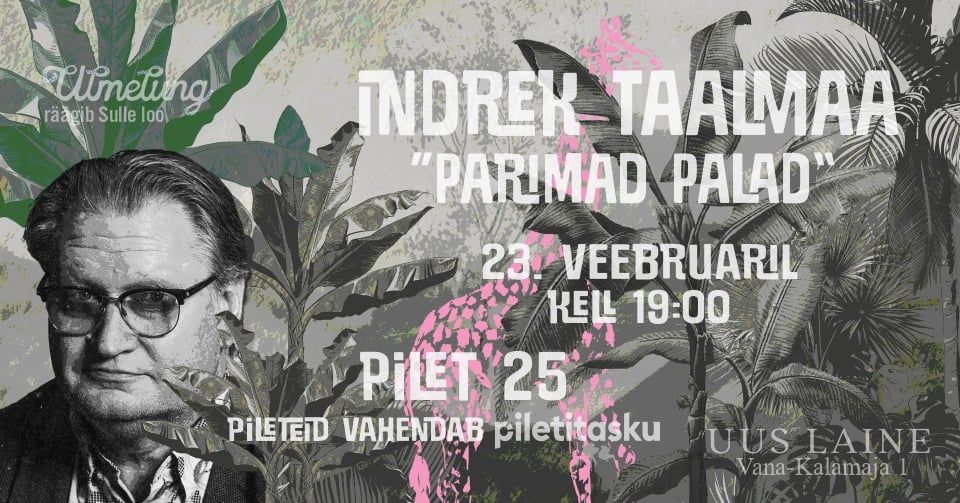 Indrek Taalmaa "Parimad Palad" - 23. veebruaril - klubis Uus Laine