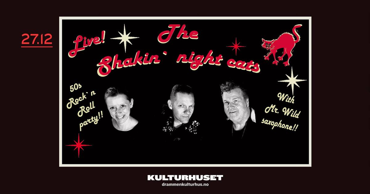 The Shakin' Night Cats \/\/ Drammen kulturhus