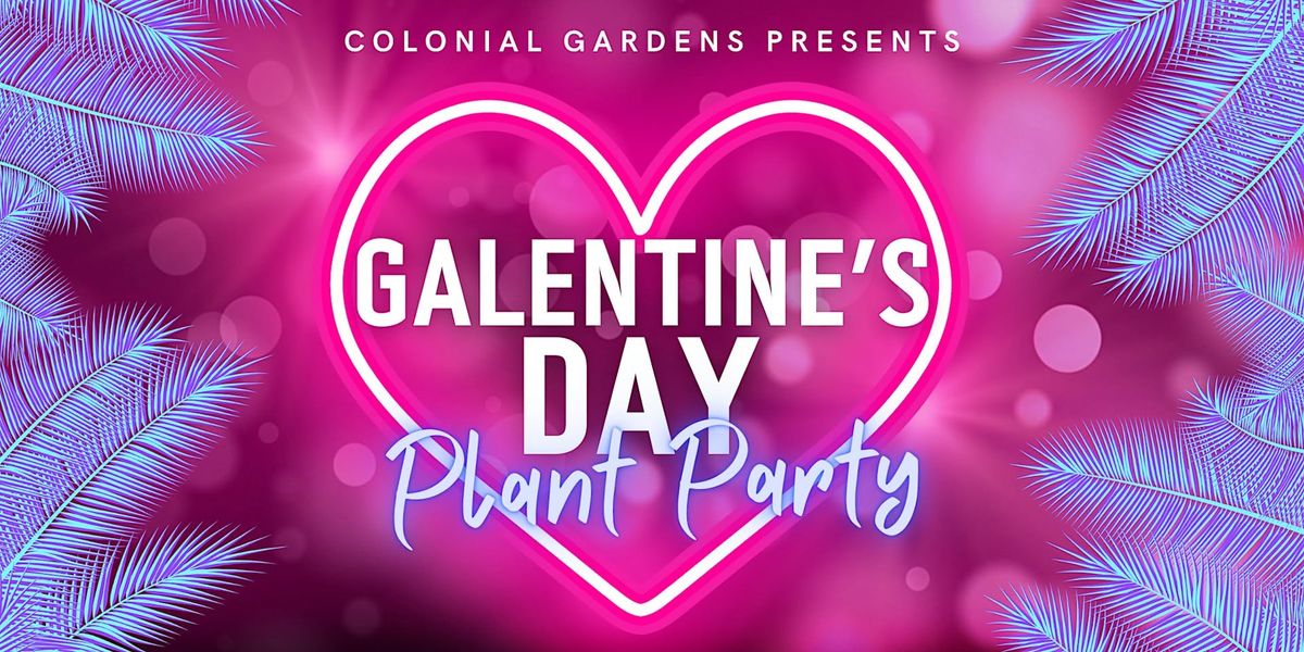 Galentine's Day Plant Party