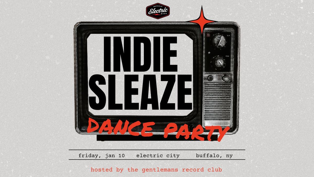 Indie Sleaze Dance Party - Electric City, Buffalo NY