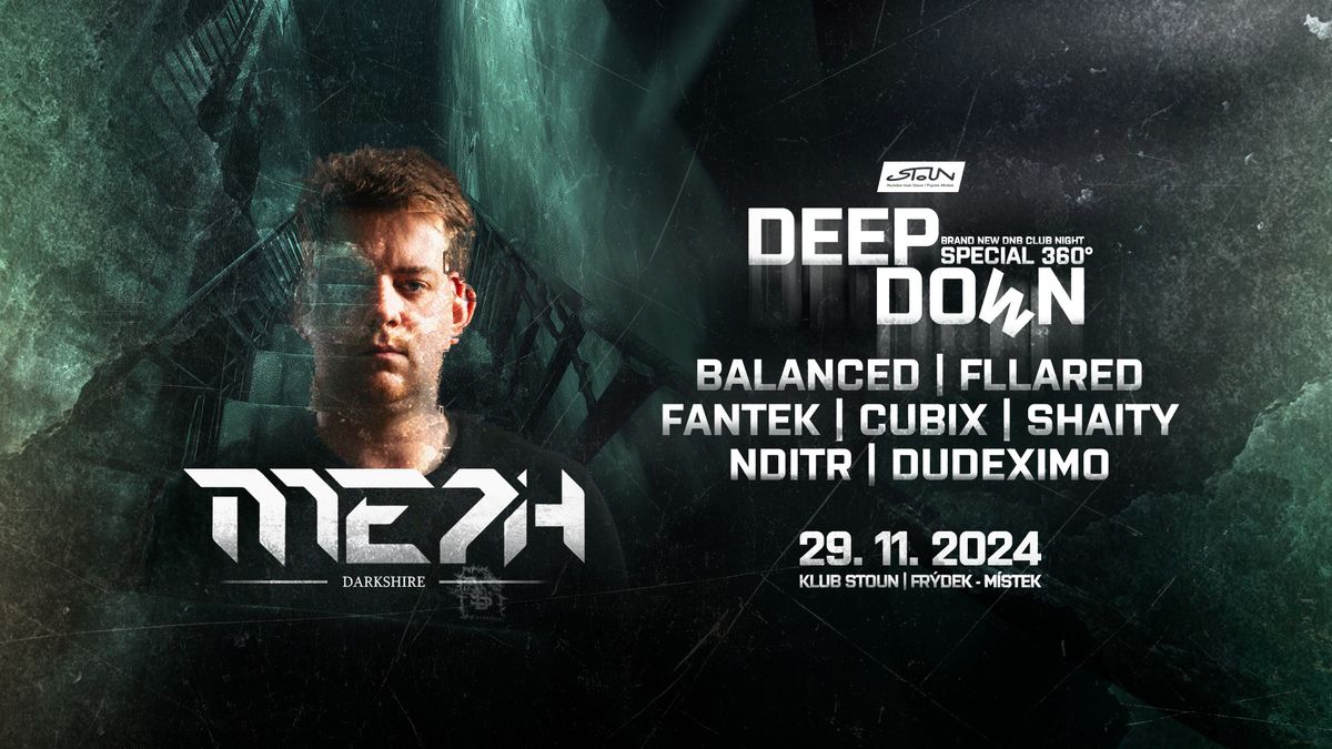 DEEP DOWN 360 w\/ MEPH (Darkshire) | Hudebn\u00ed klub Stoun