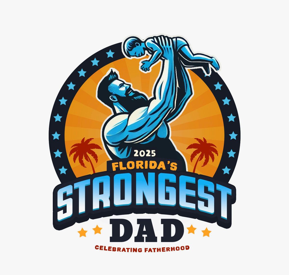 2025 FLORIDA'S STRONGEST DAD 