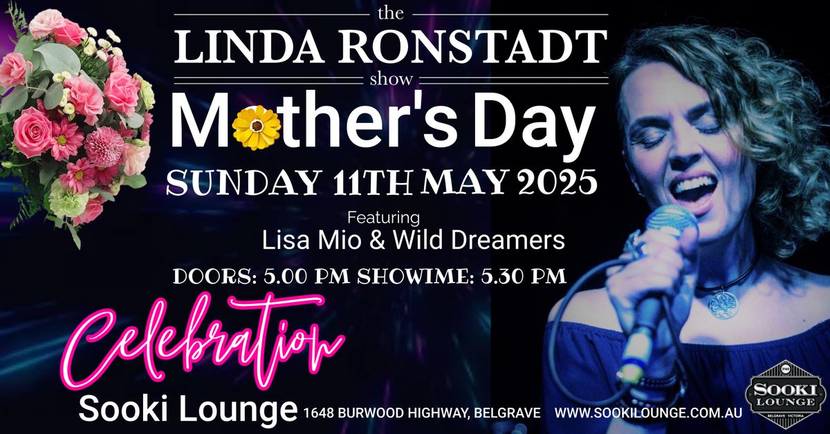 The Linda Ronstadt Show ft. Lisa Mio & Wild Dreamers - Mother's Day Special Event