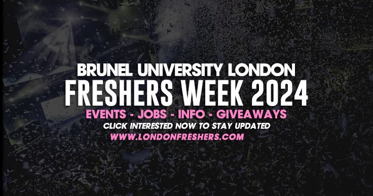 Brunel University London Freshers Week 2024 - Guide Out Now!