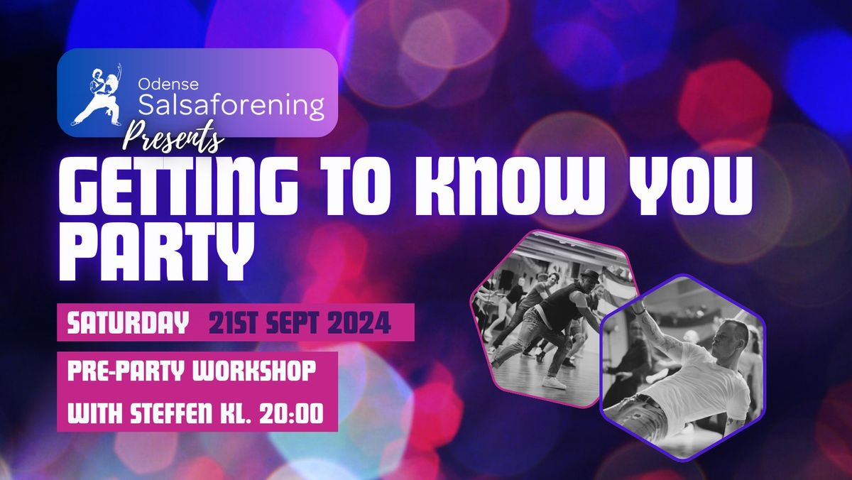 Getting to know you Party with Pre-party workshop!