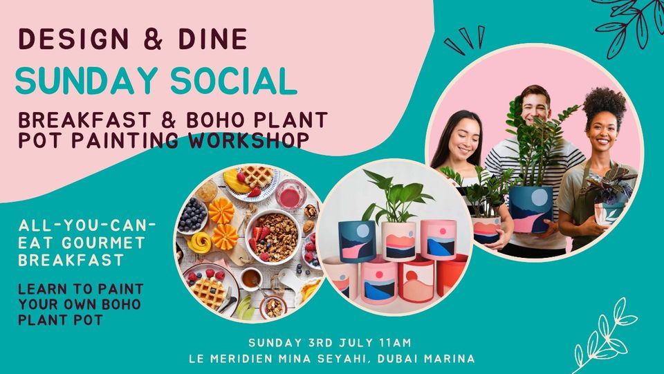Design & Dine - Sunday Social Dubai (Boho Pot Painting & Breakfast)