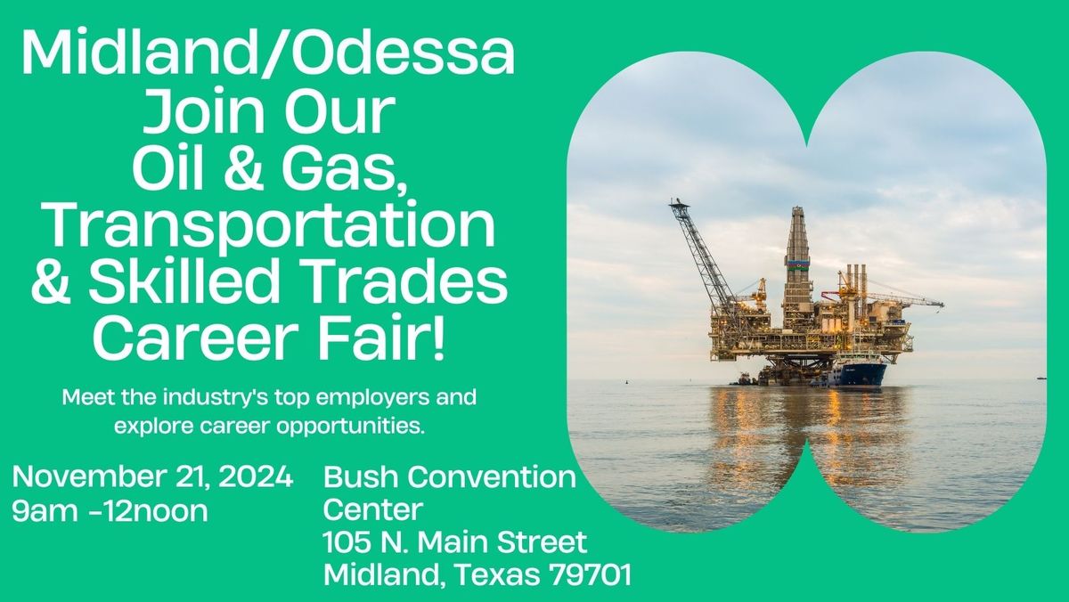 MIDLAND\/ODESSA OIL & GAS, TRANSPORTATION & SKILLED TRADES CAREER FAIR