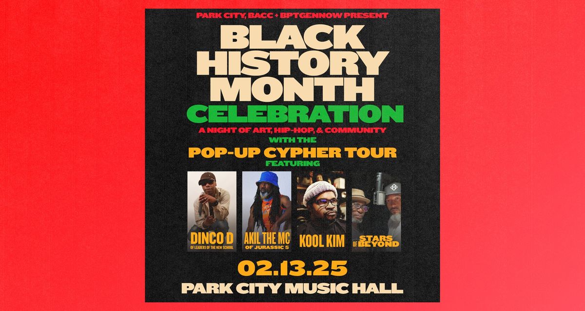 Black History Month Celebration Pop-Up Cypher ft. Akil the MC, Dinco D, Kool Kim, Stars of Beyond