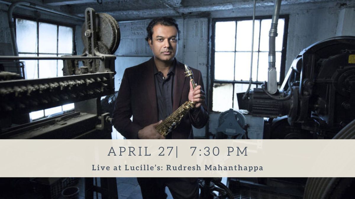 Live at Lucille's: Rudresh Mahanthappa