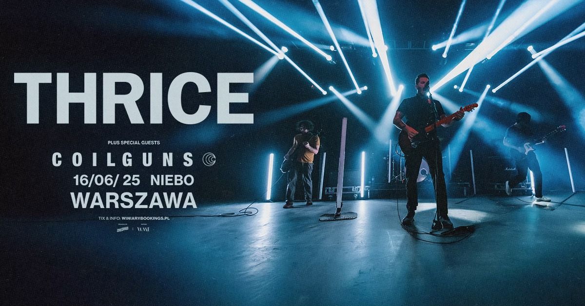 THRICE + Coilguns \/ 16.06.25 \/ Niebo, Warszawa 