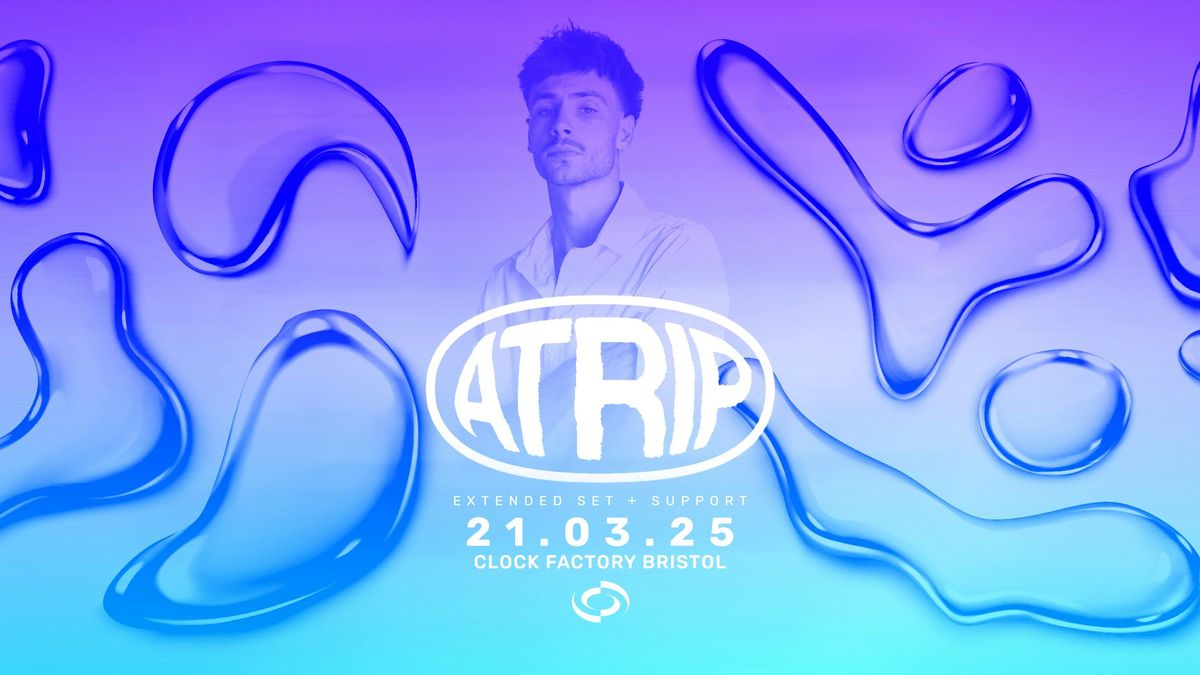 ATRIP [Extended Set] + More \u2022 Bristol