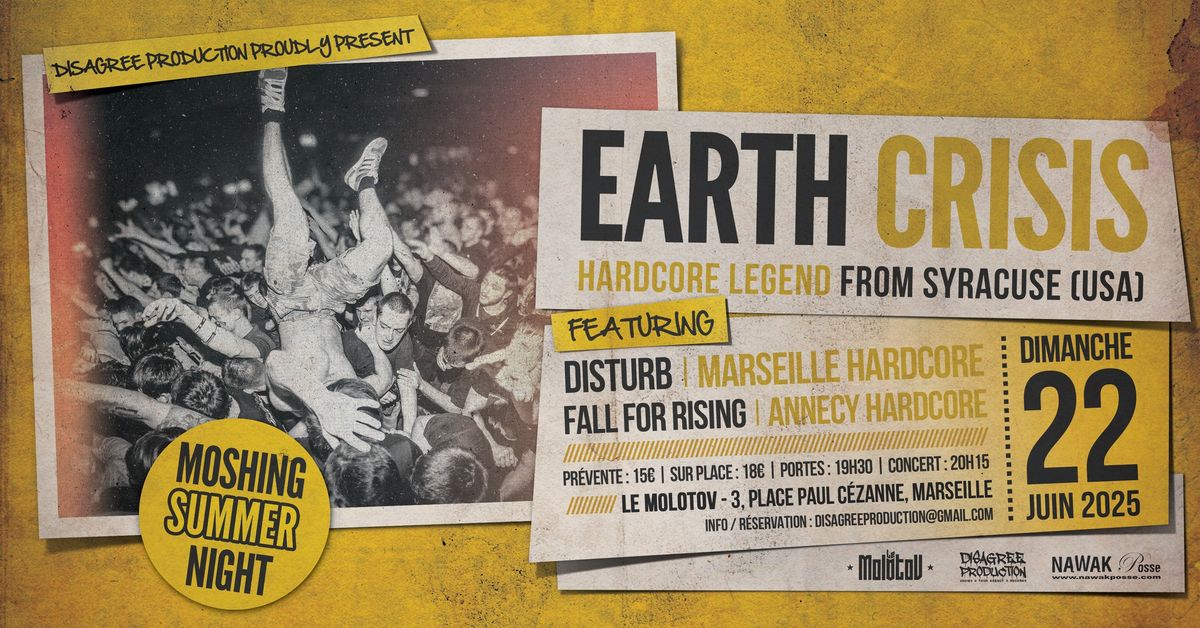 EARTH CRISIS (Syracuse - USA) + DISTURB (Marseille Hardcore) + FALL FOR RISING (Annecy Hardcore) 