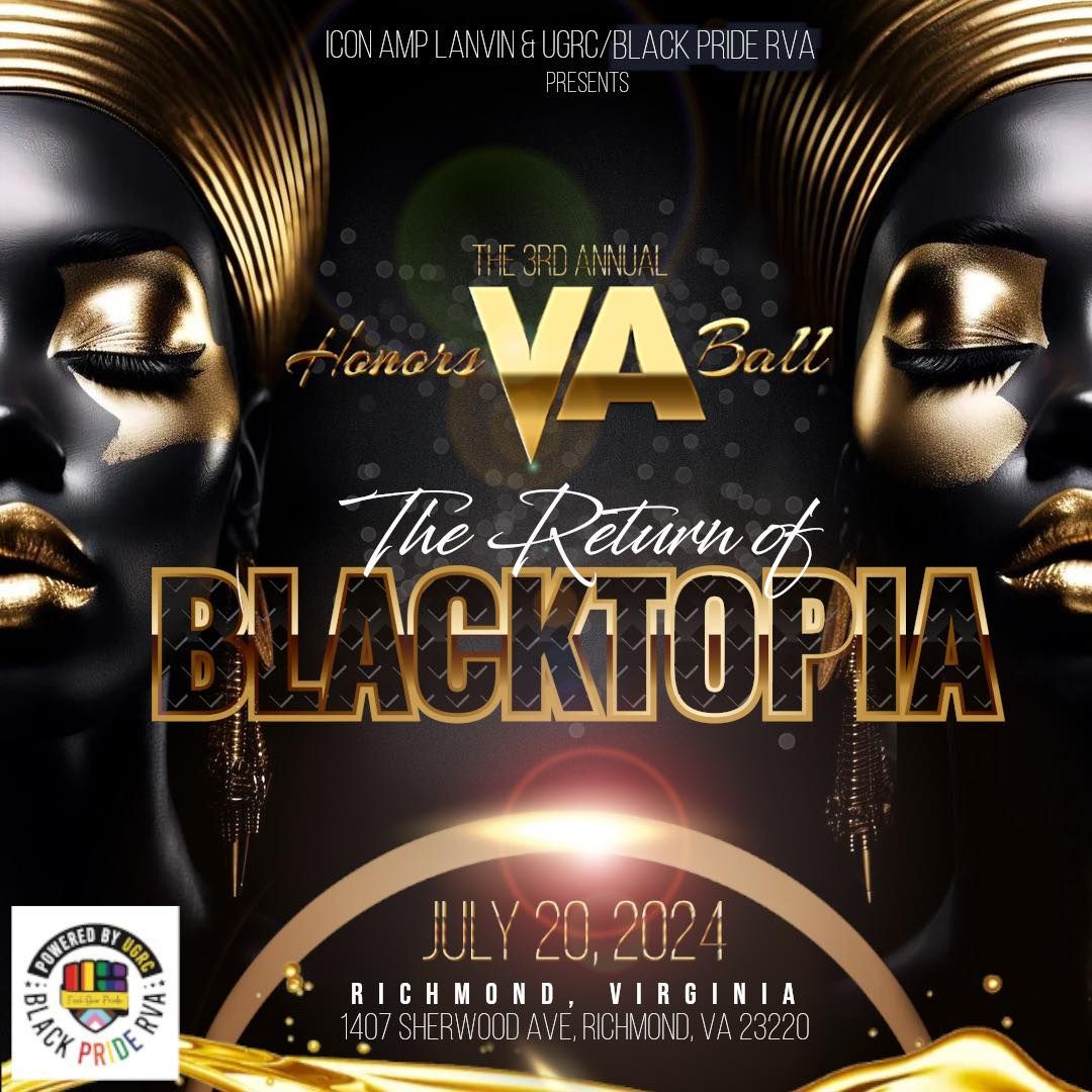 UGRC\/Black Pride RVA & Icon Amp Lanvin Presents: 3RD ANNUAL HONORS BALL "THE RETURN OF BLACKTOPIA"