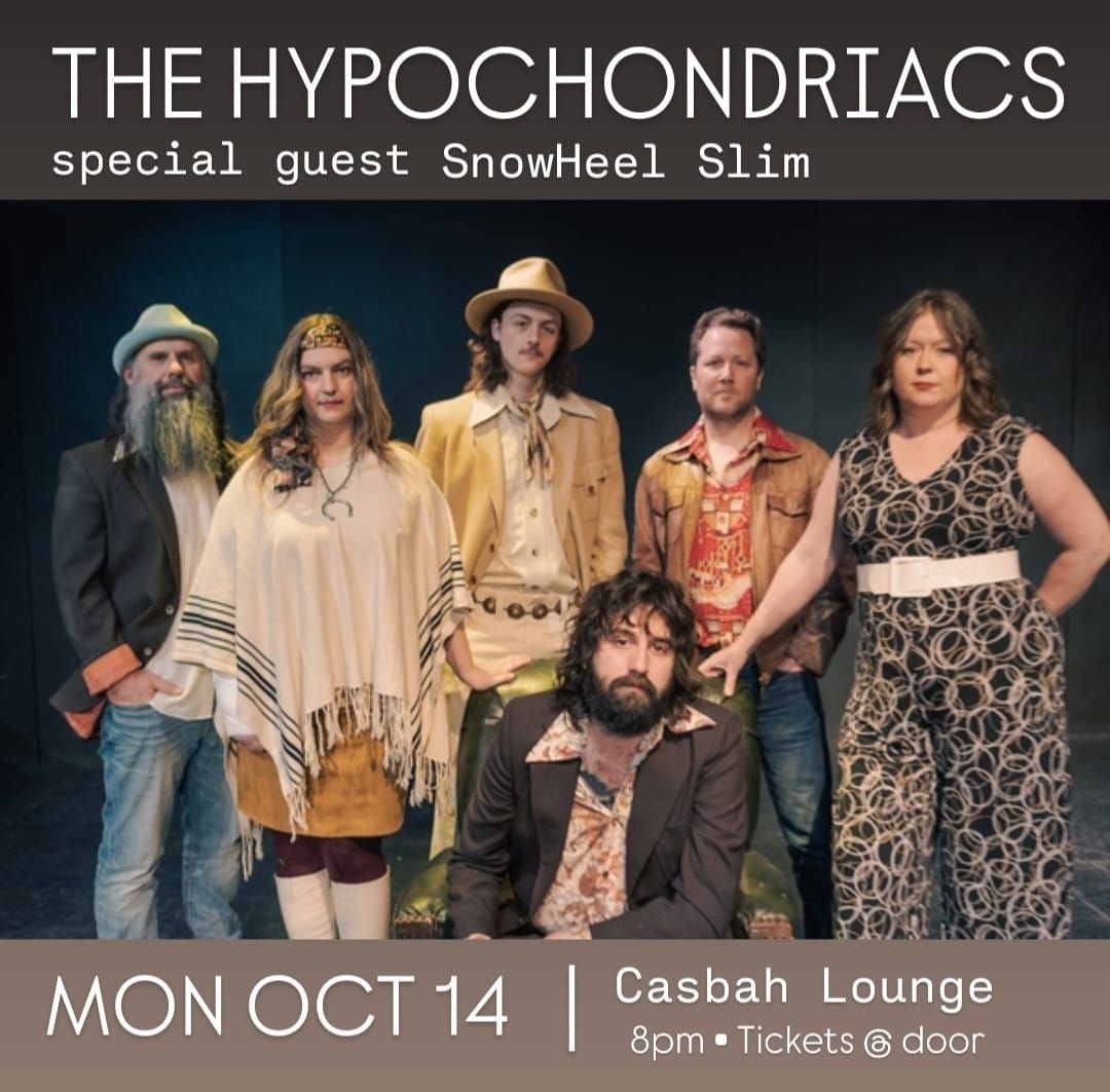 NB's Genre-Defying Unadulterating Rockers, THE HYPOCHONDRIACS return + SnowHeel Slim : CASBAH LOUNGE