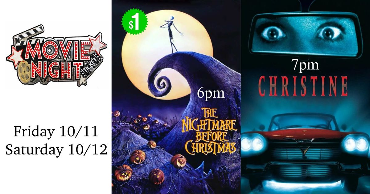 The Nightmare Before Christmas ($1 @ 6pm) & Christine (free @ 7pm) - October 11th & 12th