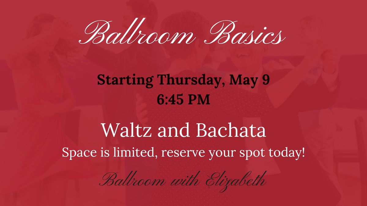 Ballroom Basics- Waltz and Bachata