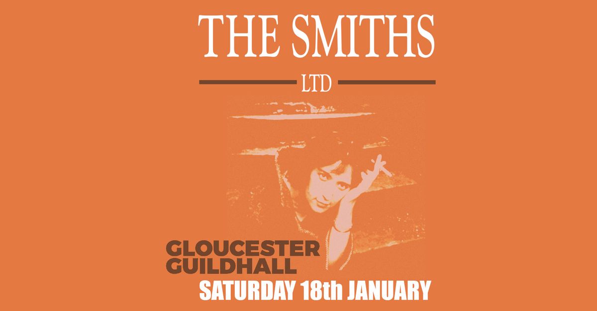 The Smiths Ltd - Guildhall, Gloucester