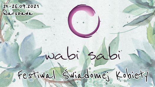 Wabi Sabi 2021 - Festiwal \u015awiadomej Kobiety