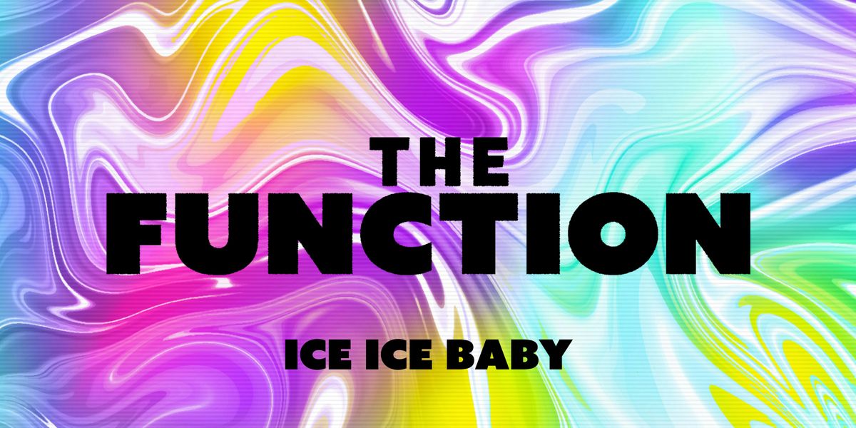\ud83c\udf79 Ice Ice Baby \ud83c\udf79 - The Function - Canterbury