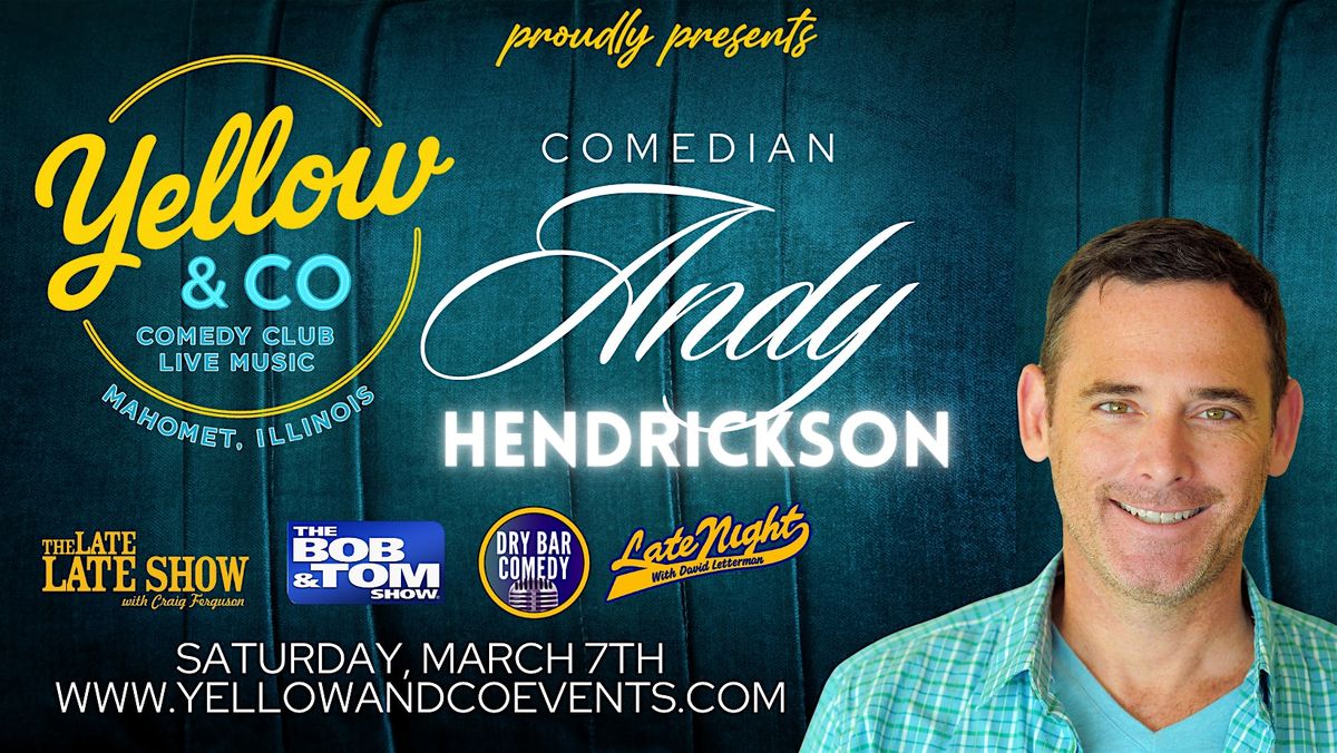 Yellow and Co. presents Comedian Andy Hendrickson