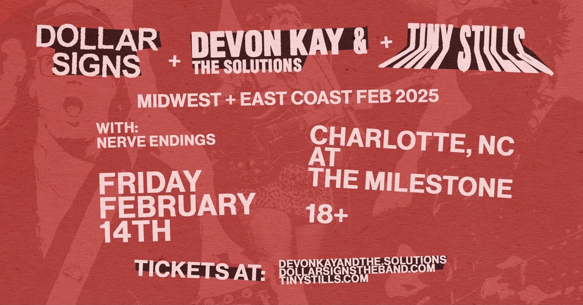 DOLLAR SIGNS + DEVON KAY & THE SOLUTIONS + TINY STILLS w\/ Nerve Ending at The Milestone on 2\/14\/2025