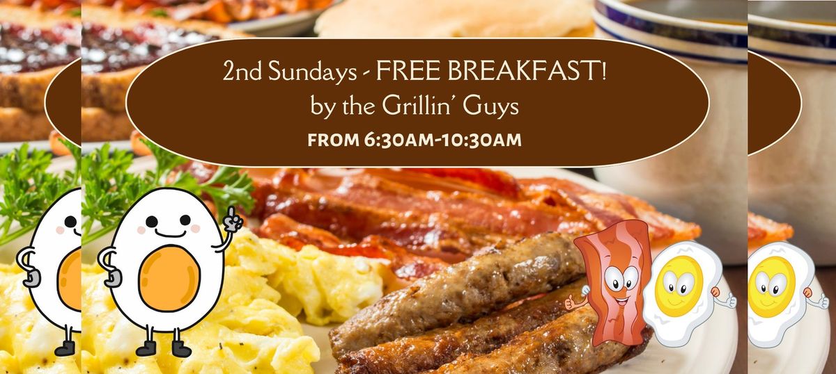 FREE BREAKFAST by the Grillin' Guys on 2nd Sundays!
