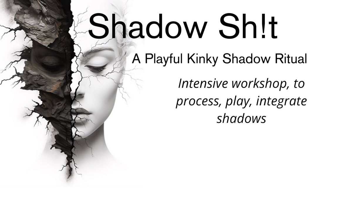 Shadow Sh!t - A Playful K!nky Shadow Ritual - An intensive workshop