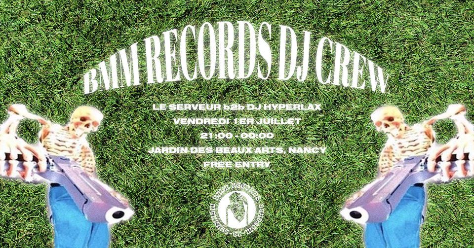 BMM RECORDS DJ CREW @ Jardin des Beaux Arts, Nancy