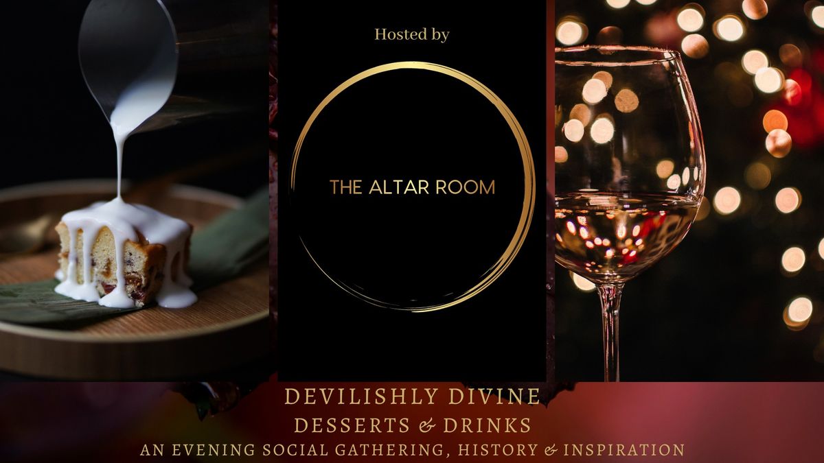 Devilishly Divine - Dessert, History & Drink Pairing Event