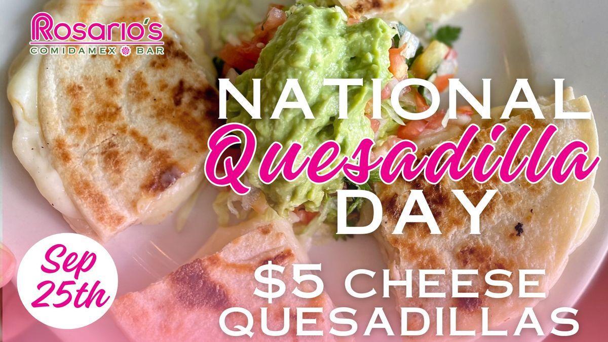 National Quesadilla Day at Rosario's 