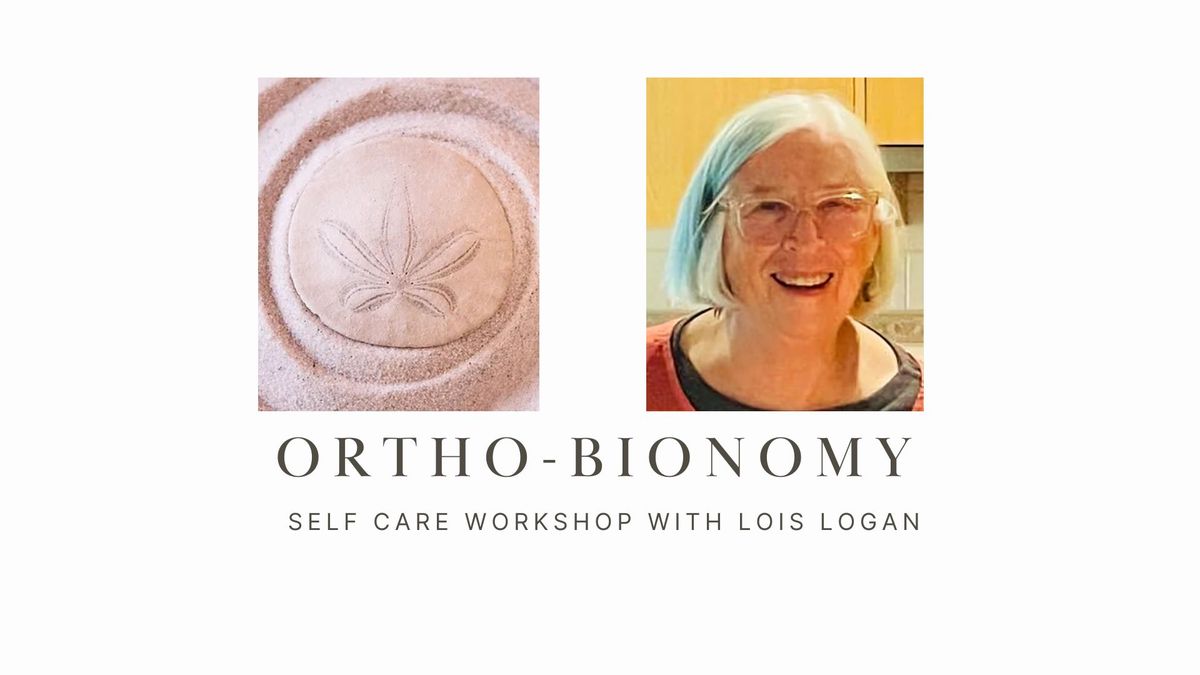 Ortho-Bionomy Self Care Workshop with Lois Logan