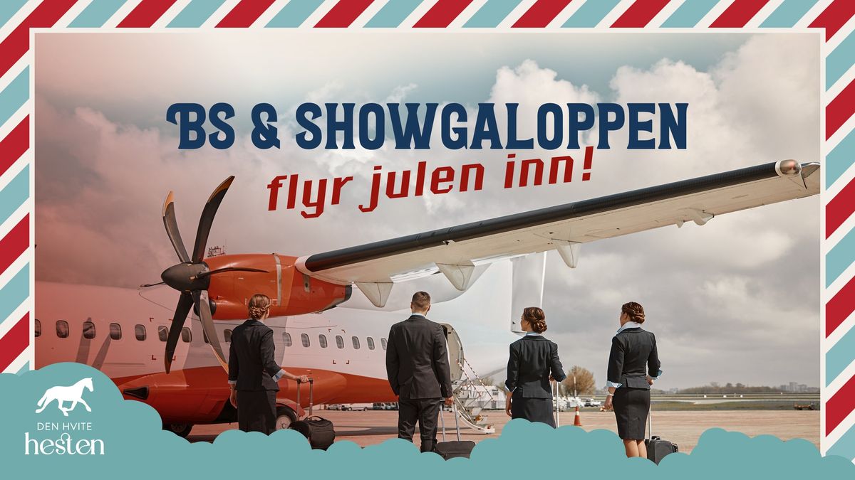 BS og Showgaloppen flyr julen inn!