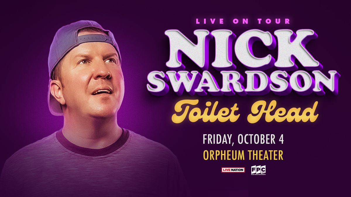 Nick Swardson: Toilet Head at Orpheum Theater